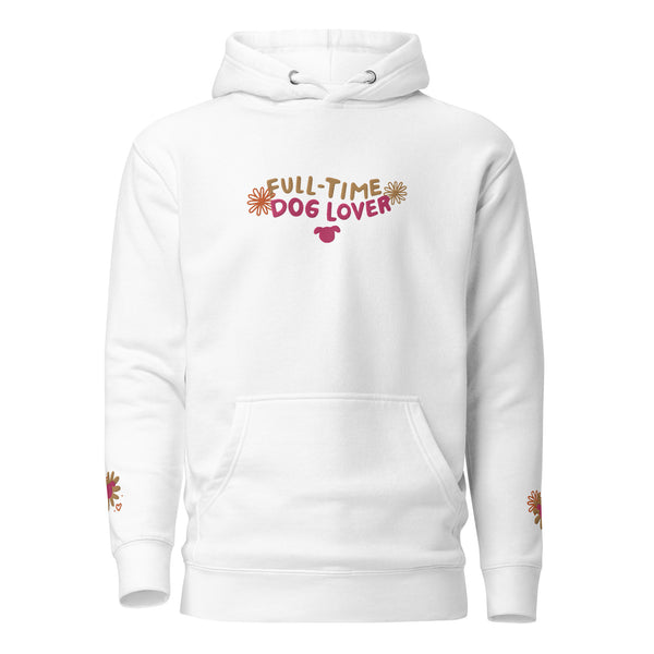 Full Time Dog Lover - Embroidered Hoodie